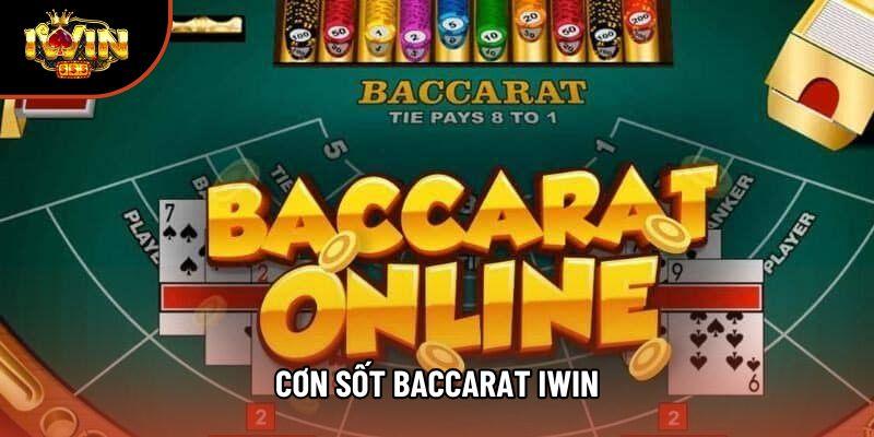 Cơn sốt Baccarat Iwin Cơn sốt Baccarat Iwin