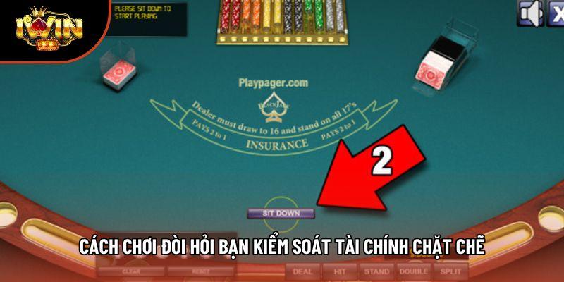 Cách chơi đòi hỏi bạn kiểm soát tài chính chặt chẽ Cách chơi đòi hỏi bạn kiểm soát tài chính chặt chẽ