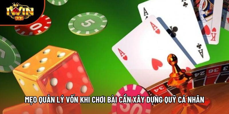 Mẹo quản lý vốn khi chơi bài cần xây dựng quỹ cá nhân Mẹo quản lý vốn khi chơi bài cần xây dựng quỹ cá nhân