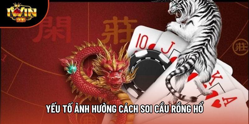 Yếu tố ảnh hưởng cách soi cầu rồng hổ Yếu tố ảnh hưởng cách soi cầu rồng hổ